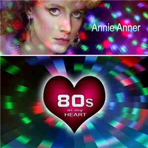 Annie Anner - 80s In My Heart