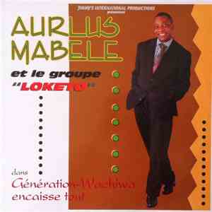 Aurlus Mabele Et Le Groupe Loketo - Génération-Wachiwa Encaisse Tout