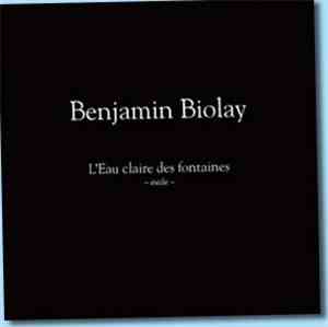 Benjamin Biolay - L'Eau Claire Des Fontaines