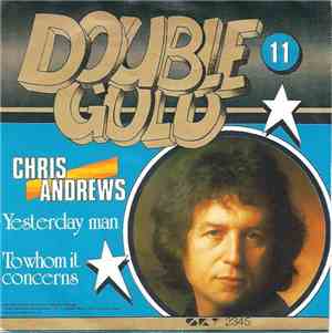 Chris Andrews  - Yesterday Man / To Whom It Concerns