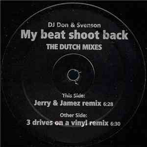 DJ Don & Svenson - My Beat Shoot Back (The Dutch Mixes)