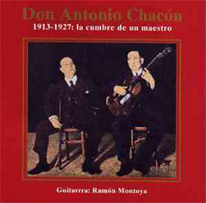 Don Antonio Chacón - 1913-1927: La Cumbre De Un Maestro