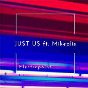 Electropoint - Just Us feat. Mikealis