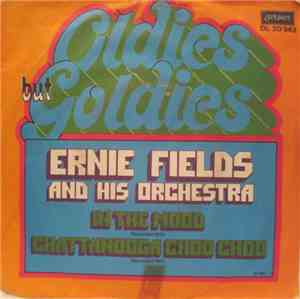 Ernie Fields And His Orchestra - In The Mood / Chattanooga Choo Choo
