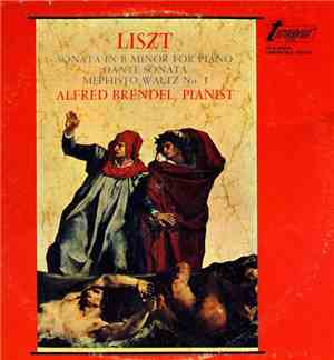 Franz Liszt, Alfred Brendel - Sonata In B Minor For Piano, Dante Sonata, Me ...