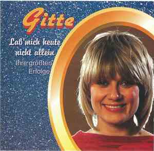 Gitte - Laß' Mich Heute Nicht Allein - Ihre Größten Erfolge
