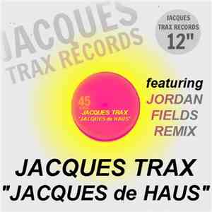 Jacques Trax - Jacques De Haus