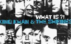 King Khan & The Shrines - What Is ?!