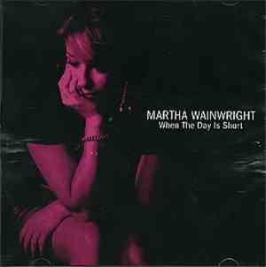 Martha Wainwright - When The Day Is Short