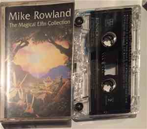 Mike Rowland  - The Magical Elfin Collection