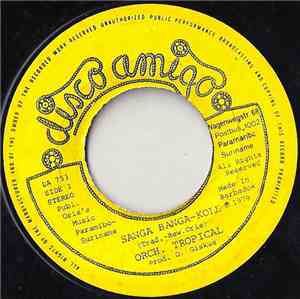 Orch. Tropical / Berg & Dal Boys - Sanga Banga - Kole / Boesigado Doro