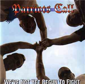 Patriots Call - We've Not Yet Begun To Fight