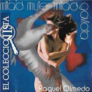 Raquel Olmedo - Mitad Mujer Mitad Gaviota + 11