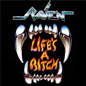 Raven  - Life's A Bitch