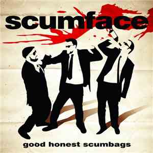 Scumface - Good Honest Scumbags