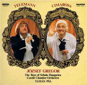 Telemann, Cimarosa, József Gregor, The Boys Of Schola Hungarica, Corelli Ch ...