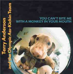 Terry Anderson And The Olympic Ass-Kickin Team - You Can't Bite Me With A M ...