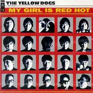 The Yellow Dogs - My Girl Is Red Hot