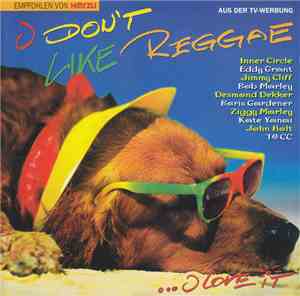 Various - I Don't like Reggae ... I love It