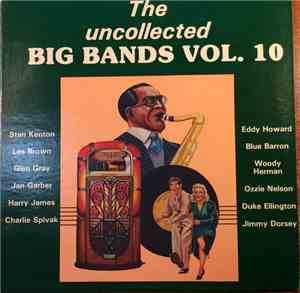 Various - The Uncollected Big Bands Vol. 10