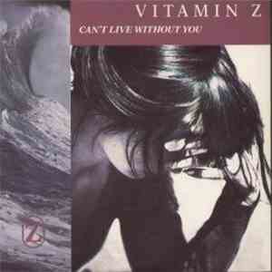 Vitamin Z - Can't Live Without You