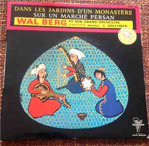 Wal-Berg Orchestra - Dans Les Jardins D'un Monastere / Sur Un Marché Persan