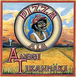 Anssi Tikanmäki - Pizza À La Anssi Tikanmäki