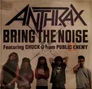 Anthrax Featuring Chuck D From Public Enemy - Bring The Noise