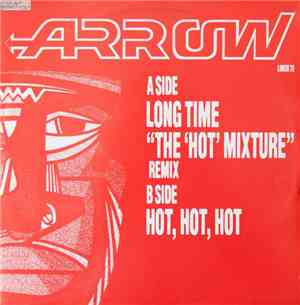 Arrow  - Long Time (The 'Hot' Mixture) / Hot, Hot, Hot (Hotter Mix '84) / C ...