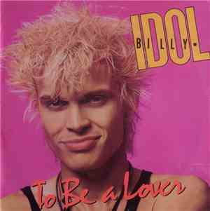 Billy Idol - To Be A Lover