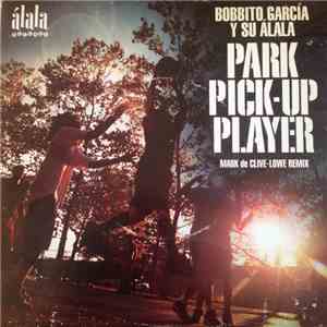 Bobbito García Y Su Álala - Park Pick-Up Player