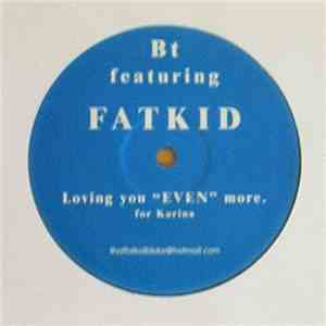 BT Featuring Fatkid - Loving You 