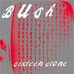 Bush - Sixteen Stone
