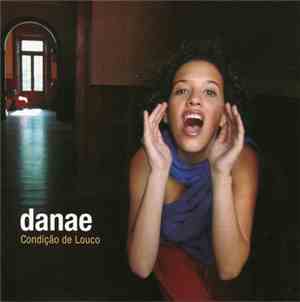 Danae  - Condição De Louco