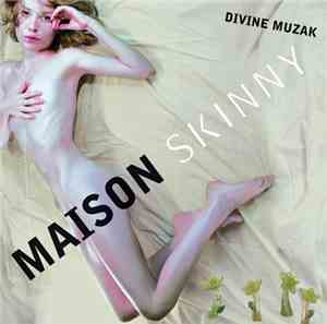 Divine Muzak - Maison Skinny