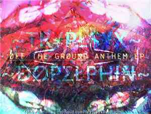 Dopelphin - Off The Ground Anthem