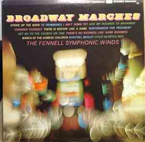 Frederick Fennell, The Fennell Symphonic Winds - Broadway Marches