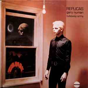 Gary Numan + Tubeway Army - Replicas