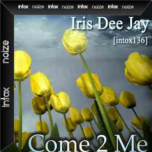 Iris Dee Jay - Come To Me