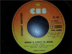 Johnny Mathis - When A Child Is Born / Every Time You Touch Me (I Get High)