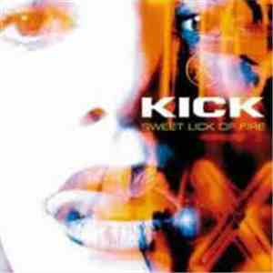 Kick  - Sweet Lick Of Fire