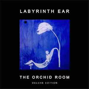 Labyrinth Ear - The Orchid Room