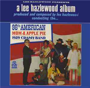 Lee Hazlewood Presents The 98% American Mom & Apple Pie 1929 Crash Band - L ...