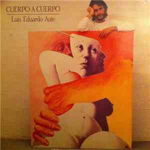 Luis Eduardo Aute - Cuerpo A Cuerpo