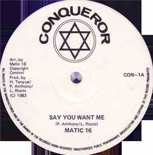 Matic 16 - Say You Want Me