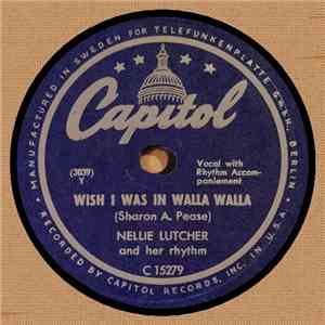 Nellie Lutcher And Her Rhythm - Wish I Was In Walla Walla / A Maid's Prayer