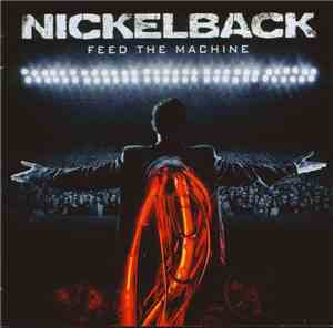 Nickelback - Feed The Machine