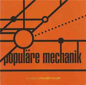 Populäre Mechanik - Kollektion 03 Compiled By Holger Hiller