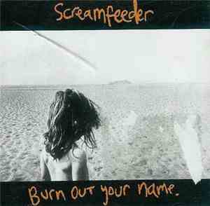 Screamfeeder - Burn Out Your Name