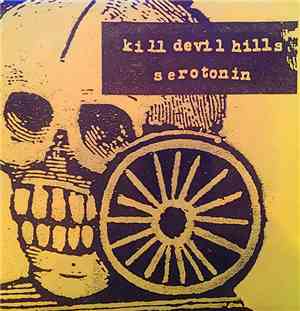 Serotonin , Kill Devil Hills  - Serotonin/Kill Devil Hills